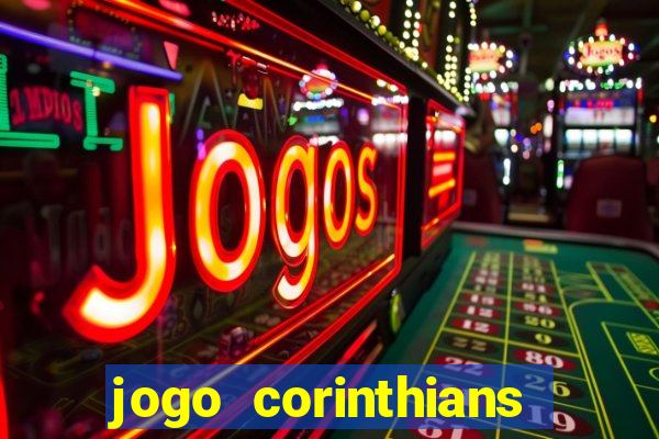 jogo corinthians hoje futemax